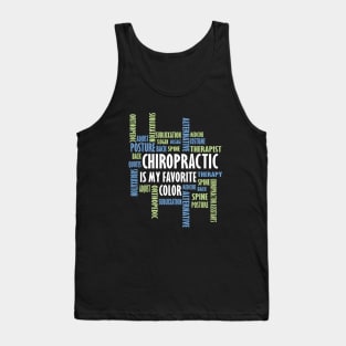 Chiropractic is my favorite color funny chiropractic adjust physician Tank Top